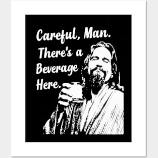 Careful Man There's A Beverage Here Beer The Dude Abides Posters and Art